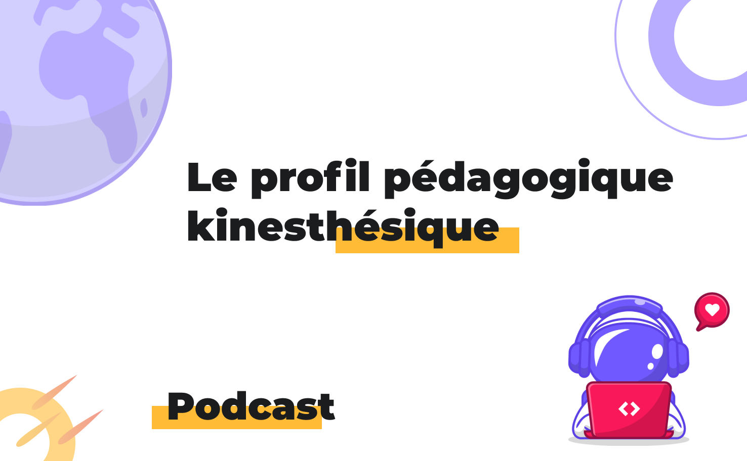 L'image affiche le sujet du podcast: Le profil pédagogique kinésthésique